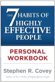 The 7 Habits of Highly Effective People Personal Workbook