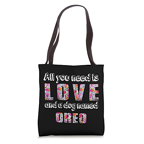 All you need is love and a dog named oreo Vintage Floral Tote Bag