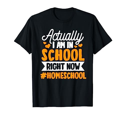 Actually I'm In School Right Now #Homeschool Tutor Student T-Shirt