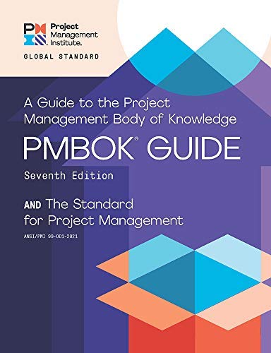 A Guide to The Project Management Body of Knowledge by Project Management Institute 7th Edition