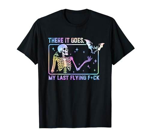 There It Goes My Last Flying Fuck Funny Skeleton Tie Dye T-Shirt