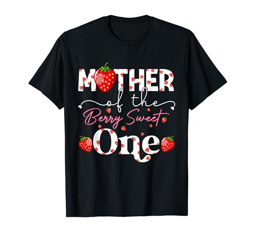 Mother Of The Berry Sweet One Birthday Strawberry Girl T-Shirt
