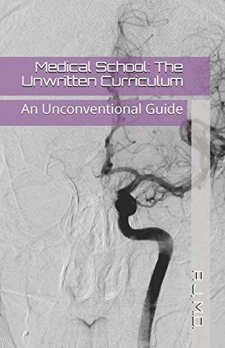 Medical School: The Unwritten Curriculum