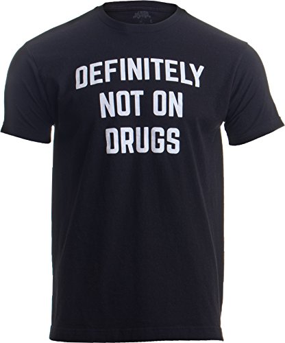 Ann Arbor T-shirt Co. Definitely Not on Drugs | Funny Party, Rave, Festival Club Glow in Dark T-Shirt-(Adult, M) Black