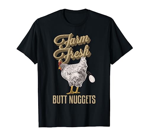Farm Fresh Butt Nuggets Funny Chicken Farmer Chicken Gifts T-Shirt