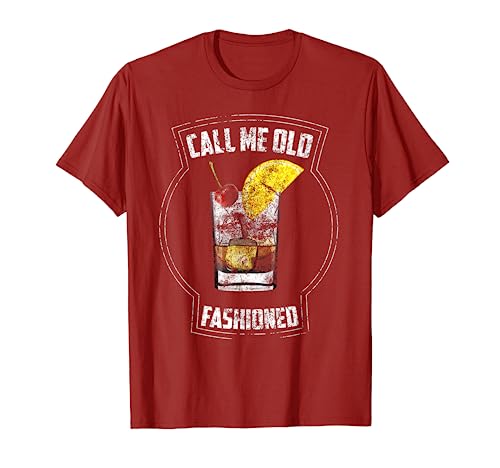 Call Me Old Fashioned Shirt | Cool Casual Drinkers Gag Gift