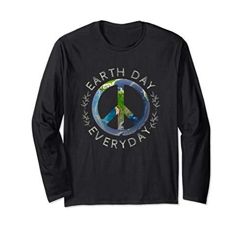 Earth Day Everyday - World Global Peace on Earth Sign Long Sleeve T-Shirt