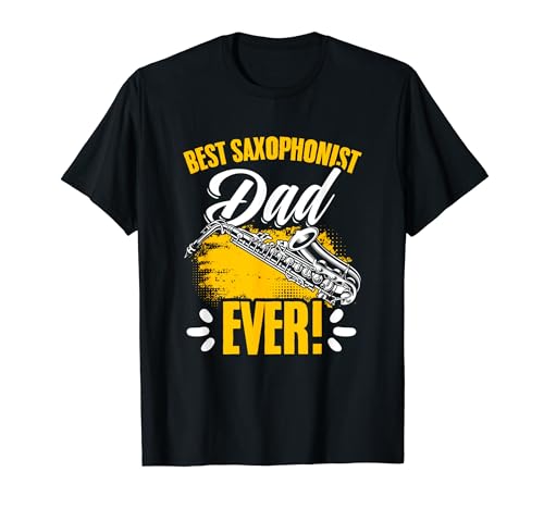 Best Saxophonist Dad Saxophone Player Sax Music Saxophonist T-Shirt