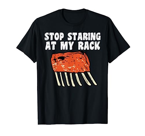 Stop Staring At My Rack Bbq Ribs Barbecue Grill Men Women T-Shirt