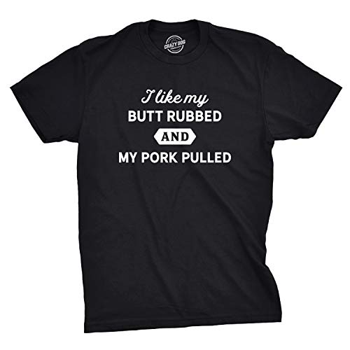 Mens I Like My Butt Rubbed and My Pork Pulled Tshirt Funny BBQ Tee Mens Funny T Shirts Adult Humor T Shirt for Men Funny Food T Shirt Novelty Tees for Men Black 4XL
