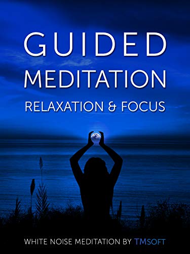 Guided Meditation: Relaxation & Focus