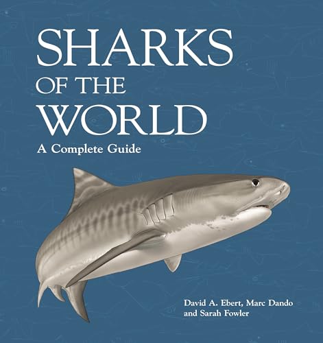 Sharks of the World: A Complete Guide (Wild Nature Press)