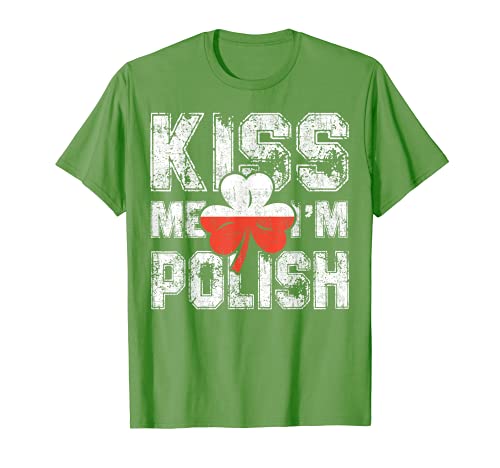 Kiss Me I'm Polish Shirt Great Saint Patrick's Day Gift Tee