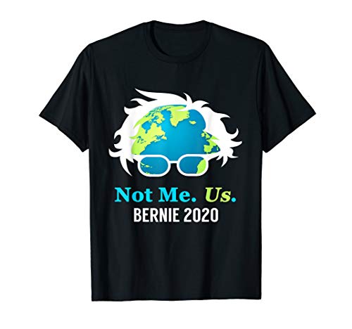 Bernie Sanders 2020 Me Not Us Bernie For President T-Shirt