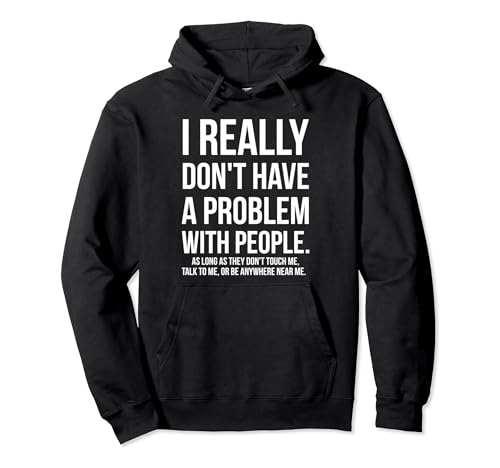 People Don't Touch Me Talk to Me Anywhere Near Me Hoodie