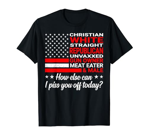 Christian White Straight Republican Unvaxxed Gun Owner T-Shirt