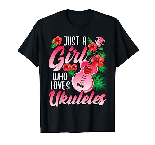 Just A Girl Who Loves Ukuleles - Ukulele Player T-Shirt