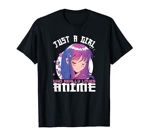 Anime Gifts for Teen Girls Just A Girl Who Loves Anime T-Shirt