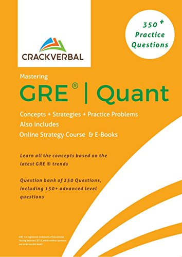 Mastering GRE  Quant : Concepts , 350+ Practice Questions , Online Strategy Course & E-Books