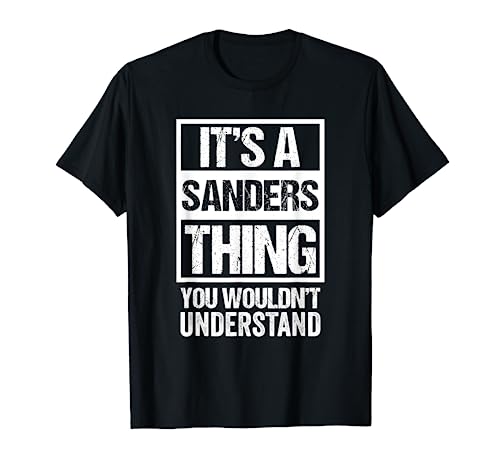 It's A Sanders Thing You Wouldn't Understand | Family Name T-Shirt