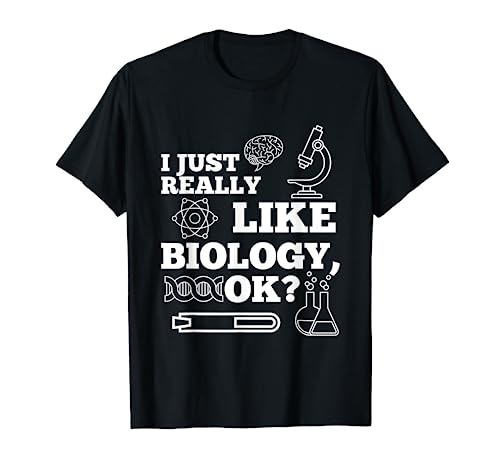 I just really like Biology Atoms Microscope Science T-Shirt