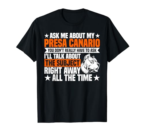 Ask Me About My Presa Canario Dog Lover Presa Canario T-Shirt