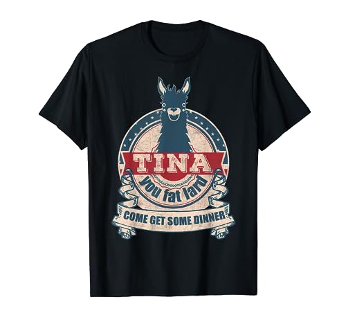 Tina you fat lard come get some dinner vintage funny T-Shirt