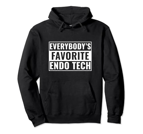 Endo Tech Funny Everybody's Favorite Endo Technician Pullover Hoodie