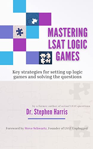 Mastering LSAT Logic Games: Key Strategies for Setting up Logic Games and Solving the Questions