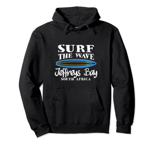 Surf Jeffreys Bay, Surf The Wave Jeffreys Bay South Africa Pullover Hoodie