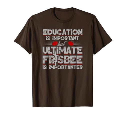 Education Is Important But Ultimate Frisbee Is Importanter