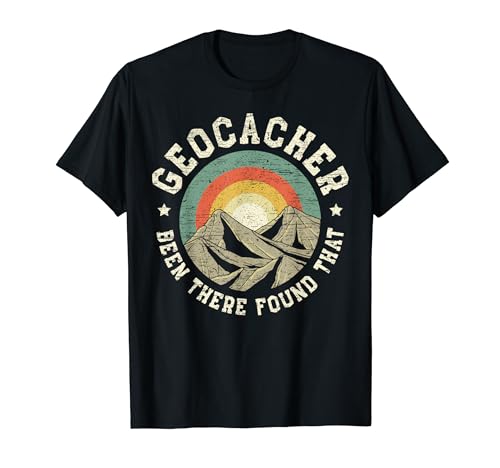 Geocacher Been There Found That Funny Geocaching Cache T-Shirt