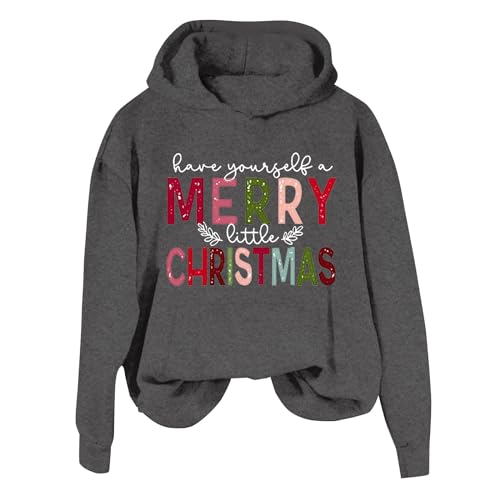 Hoodies for Women Long Sleeve Have Yourself A Merry Little Crismas Printed Sweatshirt Oversized Y2K (Dark Gray, XXL)