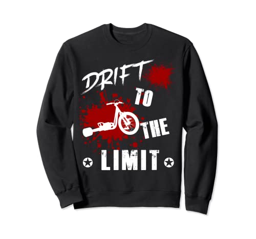 Drift to the limit - Trike drifter - Motorized Drift Trike Sweatshirt