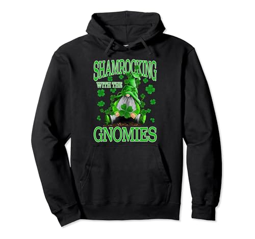 Shamrocking With My Gnomies St. Patrick’s Day Pullover Hoodie
