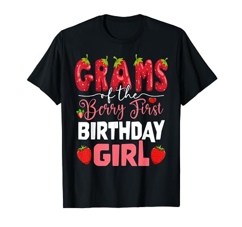 Grams of The Berry First Birthday of Girl Strawberry Grandma T-Shirt