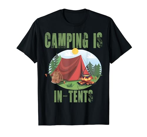 Camping Is In Tents T-Shirt Funny Gift For Happy Camper T-Shirt