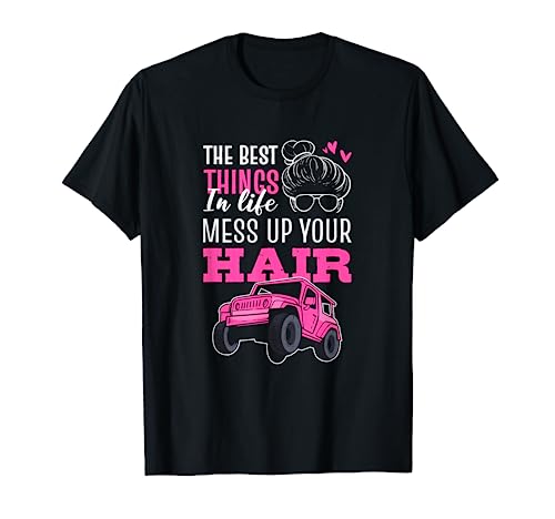 The Best Things In Life Mess Up Your Hair SXS UTV T-Shirt