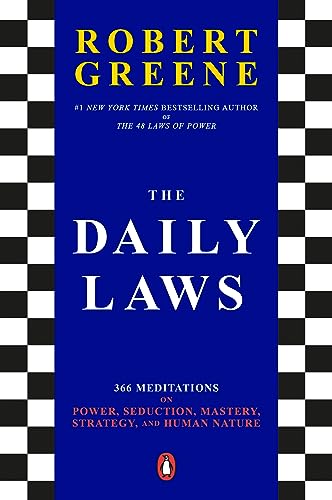 The Daily Laws: 366 Meditations on Power, Seduction, Mastery, Strategy, and Human Nature