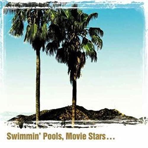 Swimmin' Pools, Movie Stars...