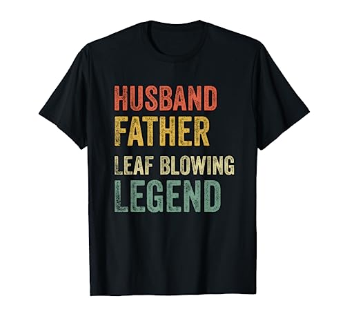 Leaf Blower Tshirt Husband Father Leaf Blowing Legend Lawn T-Shirt