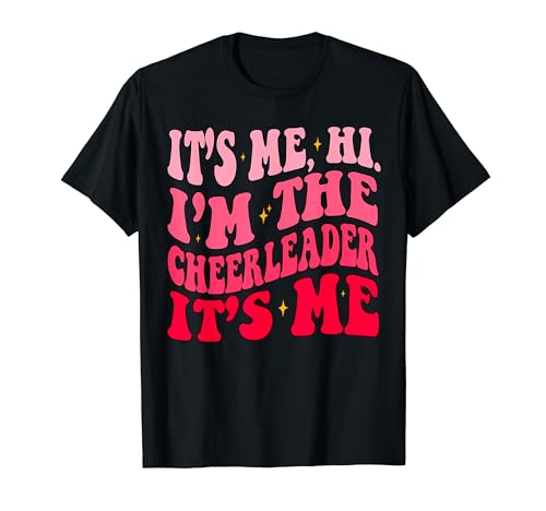 Funny Saying It's Me Hi I'm The Cheerleader Cheerleading T-Shirt