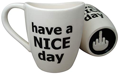 Have a Nice Day Coffee Mug, Funny Cup with Middle Finger on the Bottom 14 oz. - by Decodyne