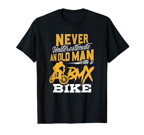 Funny Never Underestimate an Old Man with a BMX Bike T Shirt