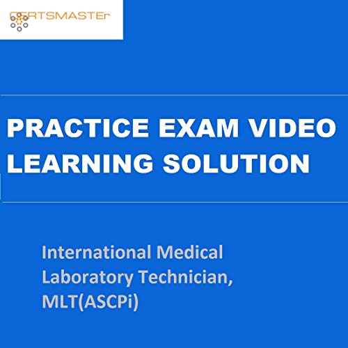 CERTSMASTEr International Medical Laboratory Technician, MLT(ASCPi) Practice Exam Video Learning Solutions