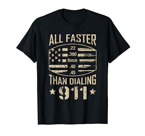 22 380 9mm 40 45 All Faster Than Dialing 911 American Flag T-Shirt