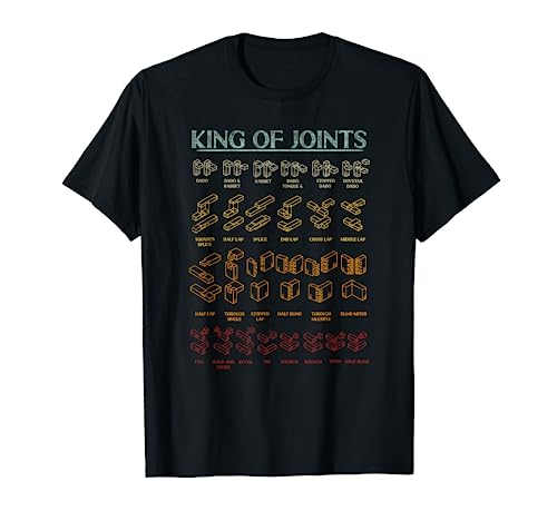 King of Joints Woodworker Carpenter Joiner Woodworking T-Shirt