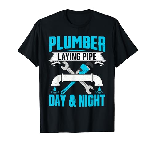 Funny Plumbing Shirt - Plumber Laying Pipe Day & Night T-Shirt
