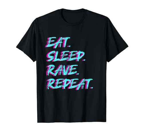 Eat Sleep Rave Repeat Tekke Raver Party Techno Girl Rave T-Shirt