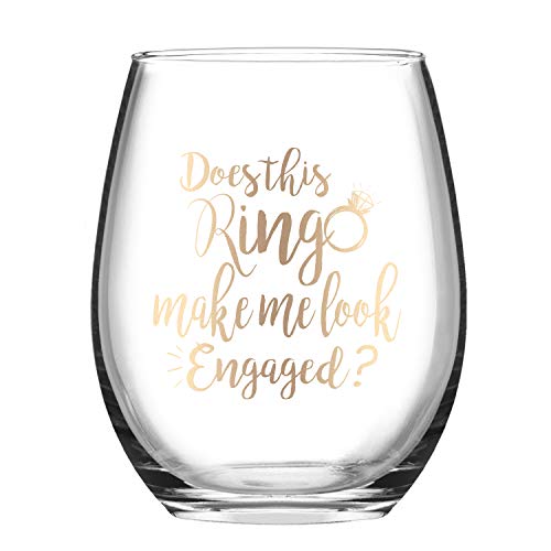 Does This Ring Make Me Look Engaged Wine Glass, Funny Engagement Gift for Women Fiance Couples, 15 Oz Stemless Wine Glass Wedding Gift Idea for Bridal Shower Bride to Be Best Friends Sisters